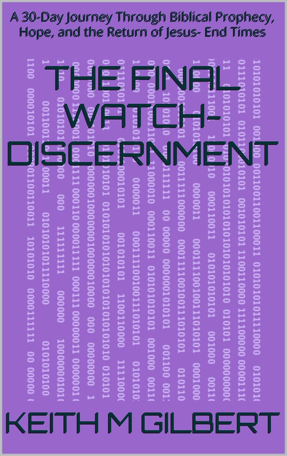 The Final Watch – Discernment: A 30-Day Journey Through Biblical Prophecy