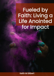 Fueled by Faith: Living a Life Anointed for Impact