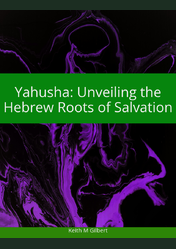 Yahusha: Unveiling the Hebrew Roots of Salvation